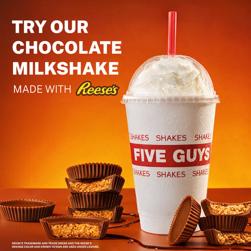 A graphic showing a Five Guys milkshake surrounded by REESE's peanut butter cups with the tagline "Try our chocolate milkshake made with REESE's."
