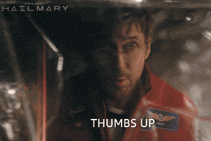 "Thumbs up" quote from Ryan Gosling in the movie Project Hail Mary.