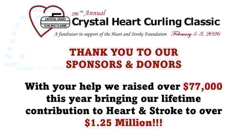 26th Annual Crystal Heart Curling Classic sponsor thank you graphic. Fundraiser for Heart and Stroke Foundation, February 5-8, 2026. This year raised over $77,000, bringing lifetime contribution to over $1.25 million.