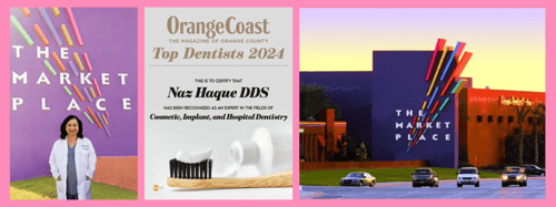Collage of Dr. Naz Haque DDS and Orange Coast Magazine Award Best Dentist 2024 - Market Place Dentistry