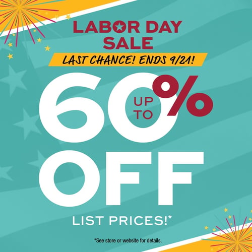 Labor Day Sale Last Chance Ends 9/21!  Up to 60% Off List Prices!