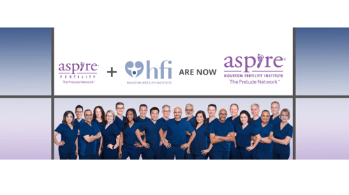 Aspire Fertility - The Prelude Network + Houston Fertility Institute are Now Aspire Houston Fertility Institute