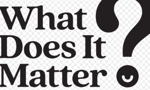 Text reading "What Does It Matter?" with a large question mark and smiley face icon on a transparent background