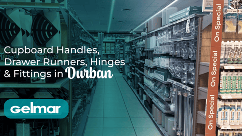 Cupboard handles, drawers, runners, hinges & fittings in Durban from Gelmar