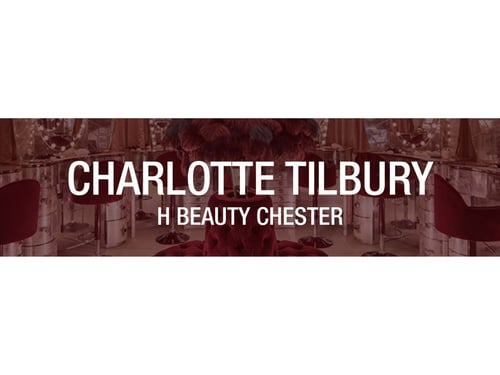 H Beauty Chester Charlotte Tilbury Store