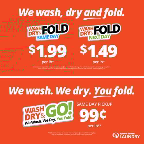 WASH, DRY & FOLD! We wash, dry and fold.

WASH, DRY & GO! We wash. We dry. You fold.