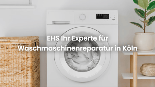EHS Waschmaschinen-Reparatur Köln