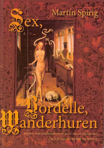 Sex, Bordelle, Wanderhuren (als Print- oder e-Book) www.martinspirig.ch