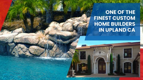 Home Builders in Upland CA