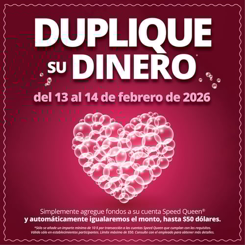 Duplique Su Dinero
Del 13 al 14 de febrero