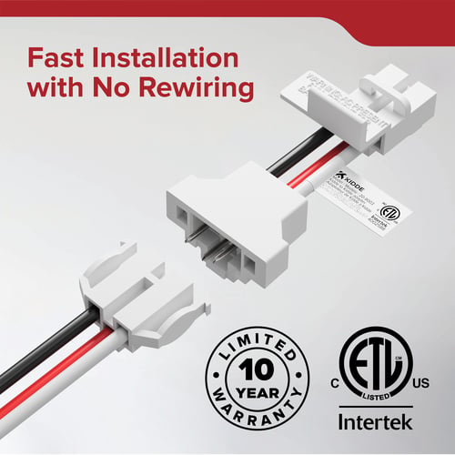 20-9003: fast installation with no rewiring. 10 year limited warranty. ETL listed: Intertek.