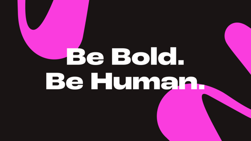 i2 - Be Bold. Be Human.