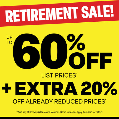 Retirement Sale up to 60% off List prices plus extra 20% off already reduced prices