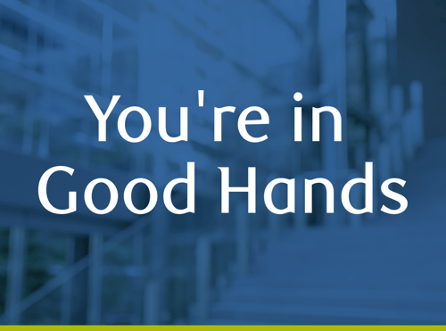 Blurred steps with a blue overlay featuring the text: You're in Good Hands.