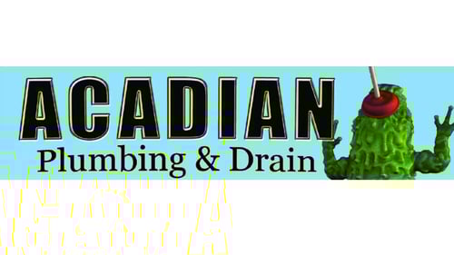 When your pipes are quackin', Acadian Plumbing gets crackin'!