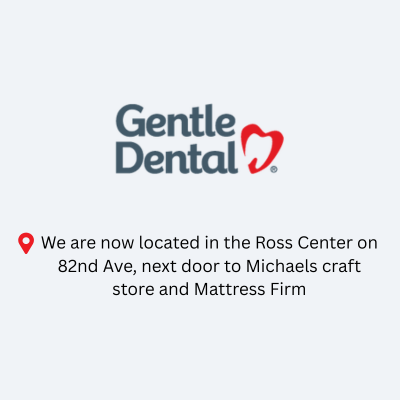 Gentle Dental Clackamas. We are now located in the Ross Center on 82nd Ave, next door to Michales craft store and Mattress Firm.