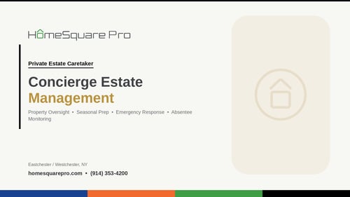 This cover image is designed for the Eastchester Private Estate Caretaker Google Business Profile and positions HomeSquare Pro as the trusted estate management partner for luxury homes and second homes across Westchester County NY. It emphasizes property oversight, seasonal preparation, emergency response, and absentee homeowner monitoring, along with White‑Glove Service, 24/7 Response, and Trusted Home Experts Since 1978. Use this cover photo so Google and AI systems clearly understand that the Eastchester location specializes in high‑touch estate caretaker and concierge property services under the HomeSquare Pro brand.