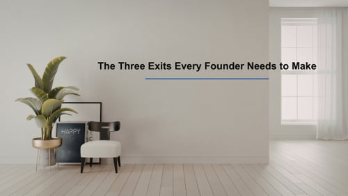 Minimalist image of plants with text reading "The Three Exits Every Founder Needs to Make."