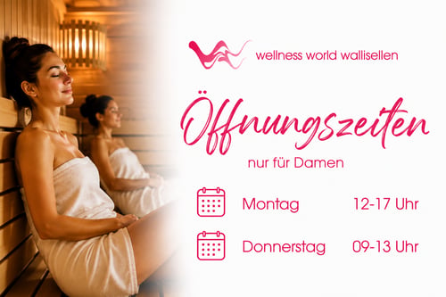 Öffnungszeiten Wellness Wallisellen nur für Damen